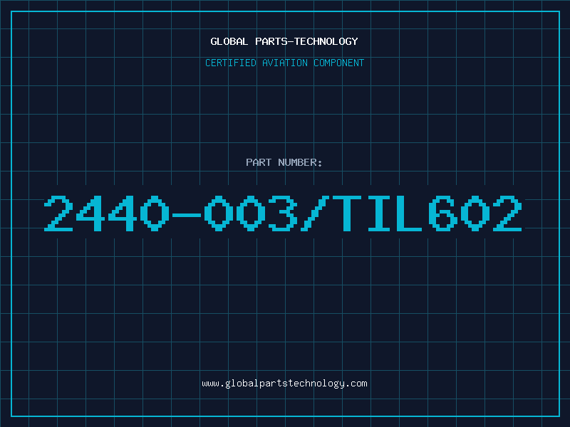 Aviation Part 2440-003/TIL602