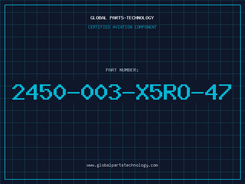 Aviation Part 2450-003-X5RO-47