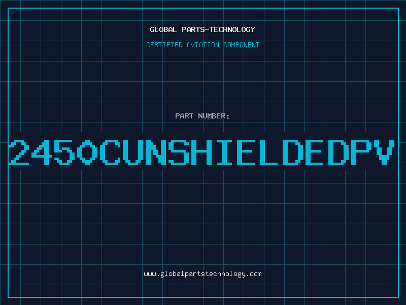 Aviation Part 2450CUNSHIELDEDPV
