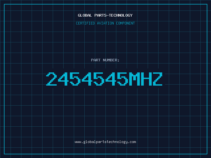 Aviation Part 2454545MHZ