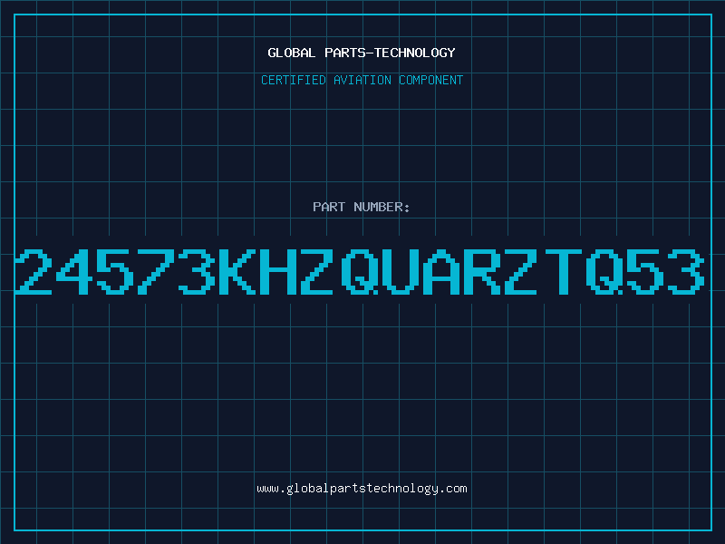 Aviation Part 24573KHZQUARZTQ53