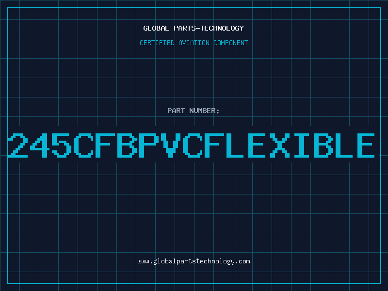 Aviation Part 245CFBPVCFLEXIBLE
