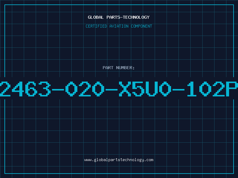 Aviation Part 2463-020-X5U0-102P