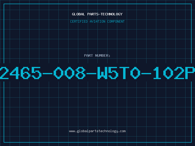 Aviation Part 2465-008-W5T0-102P
