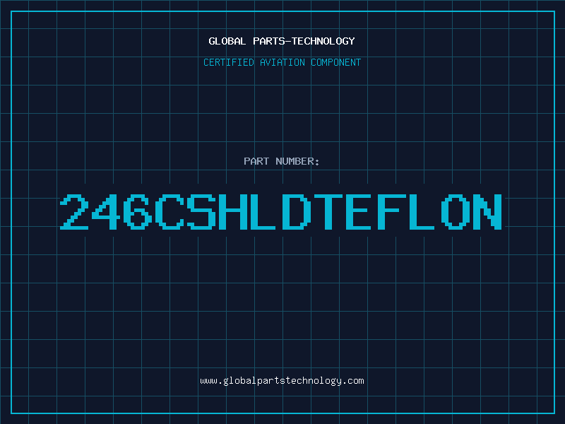 Aviation Part 246CSHLDTEFLON