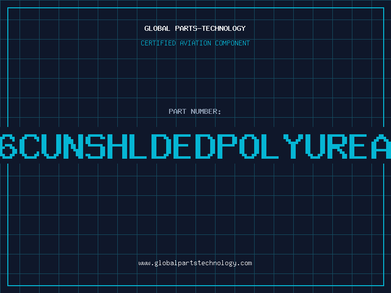 Aviation Part 246CUNSHLDEDPOLYUREANE