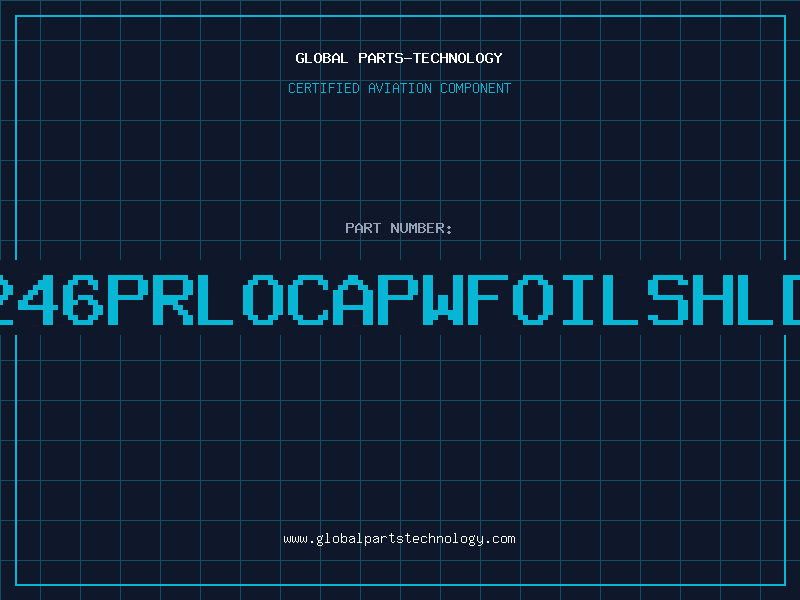 Aviation Part 246PRLOCAPWFOILSHLD