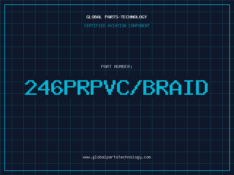 Aviation Part 246PRPVC/BRAID