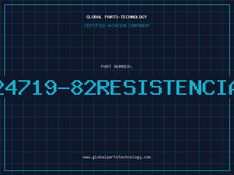 Aviation Part 24719-82RESISTENCIA