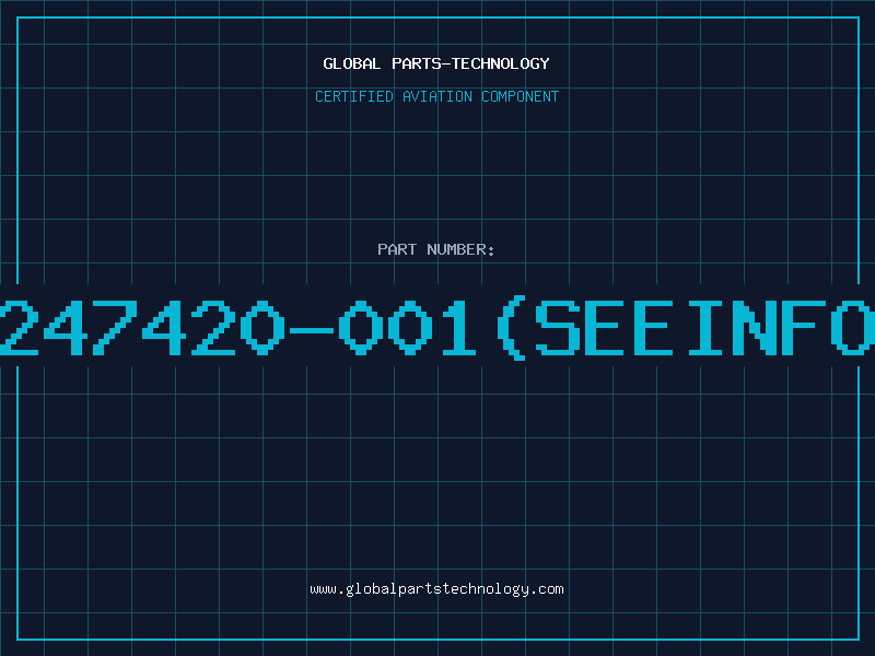 Aviation Part 247420-001SEEINFO