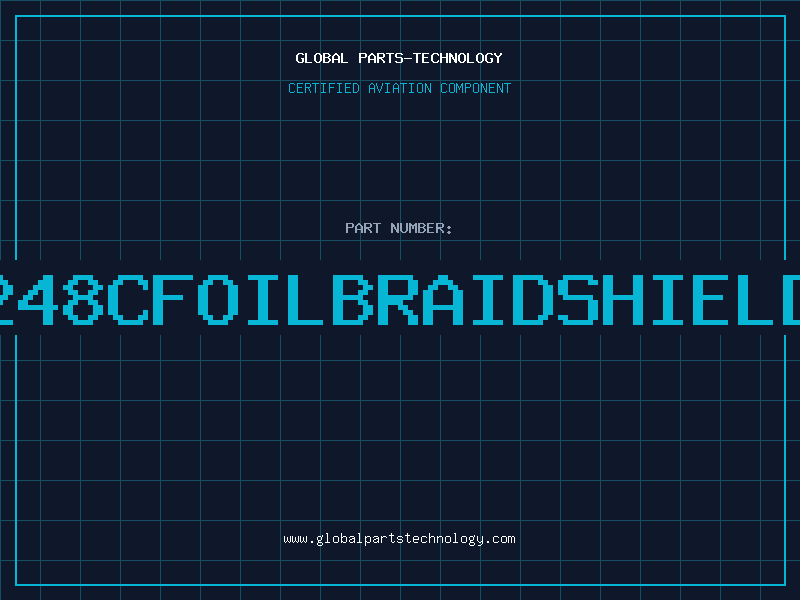 Aviation Part 248CFOILBRAIDSHIELD