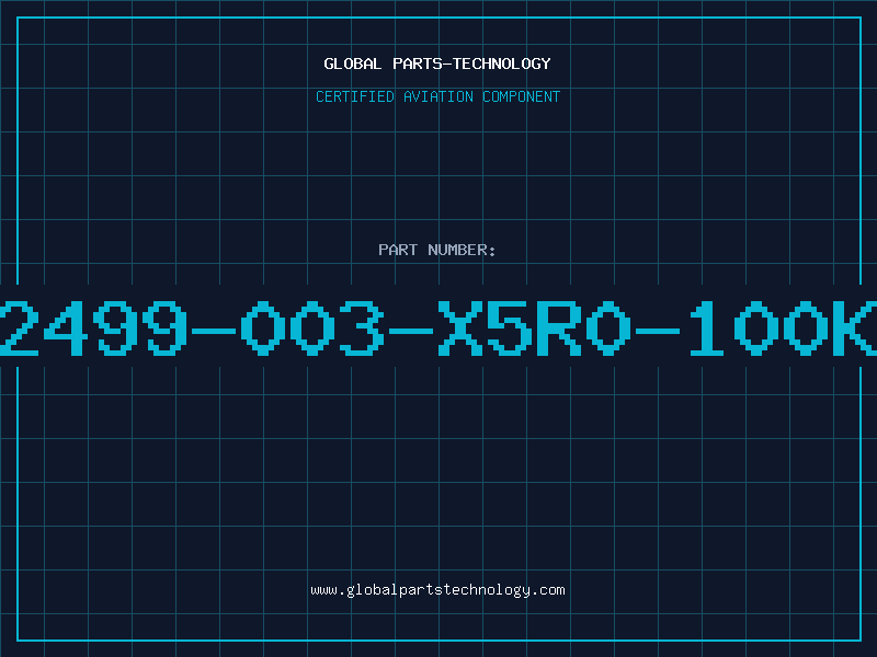 Aviation Part 2499-003-X5R0-100K