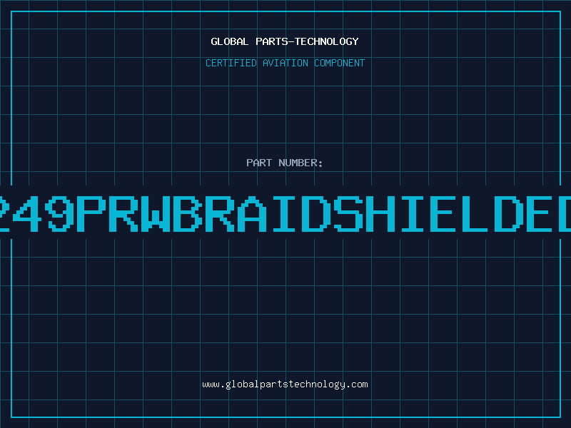 Aviation Part 249PRWBRAIDSHIELDED