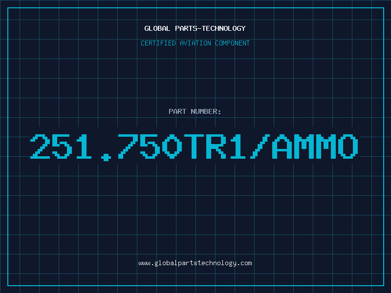 Aviation Part 251.750TR1/AMMO