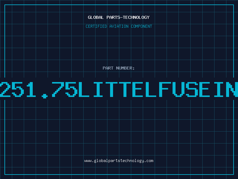 Aviation Part 251.75LITTELFUSEIN