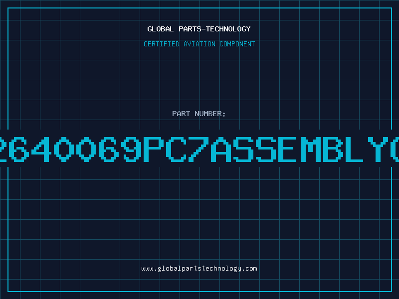Aviation Part 2640069PC7ASSEMBLYG