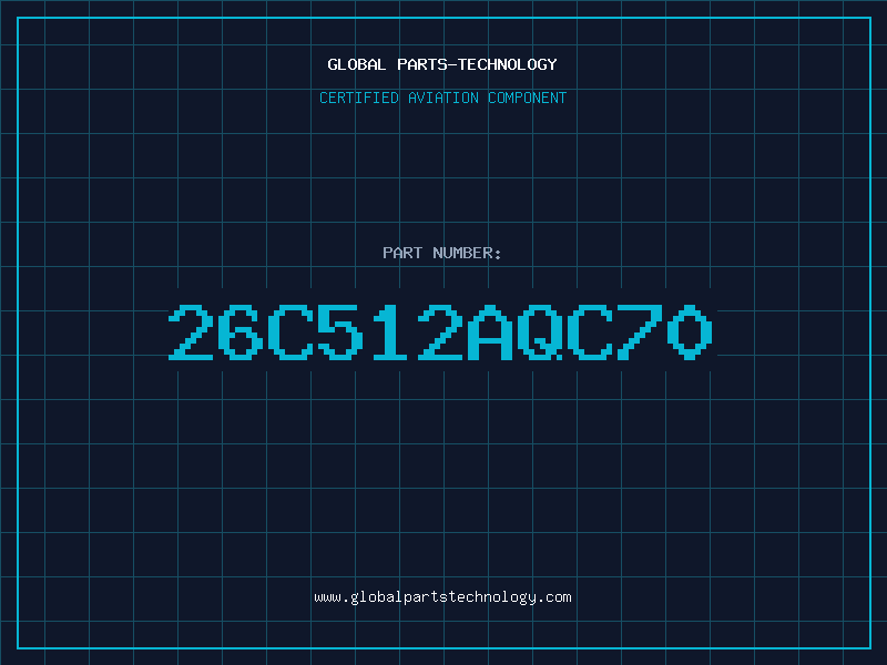 Aviation Part 26C512AQC70