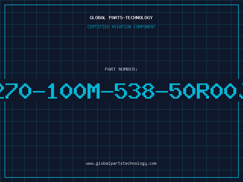 Aviation Part 270-100M-538-50R00J