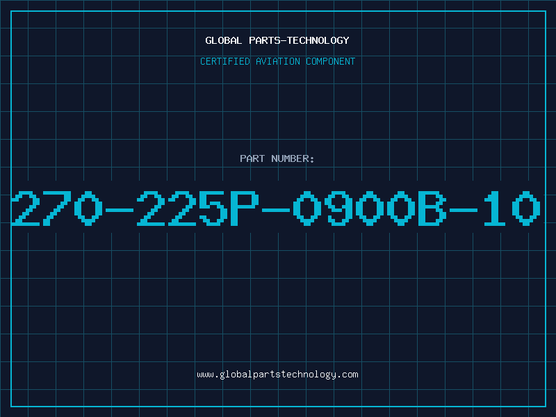 Aviation Part 270-225P-0900B-10