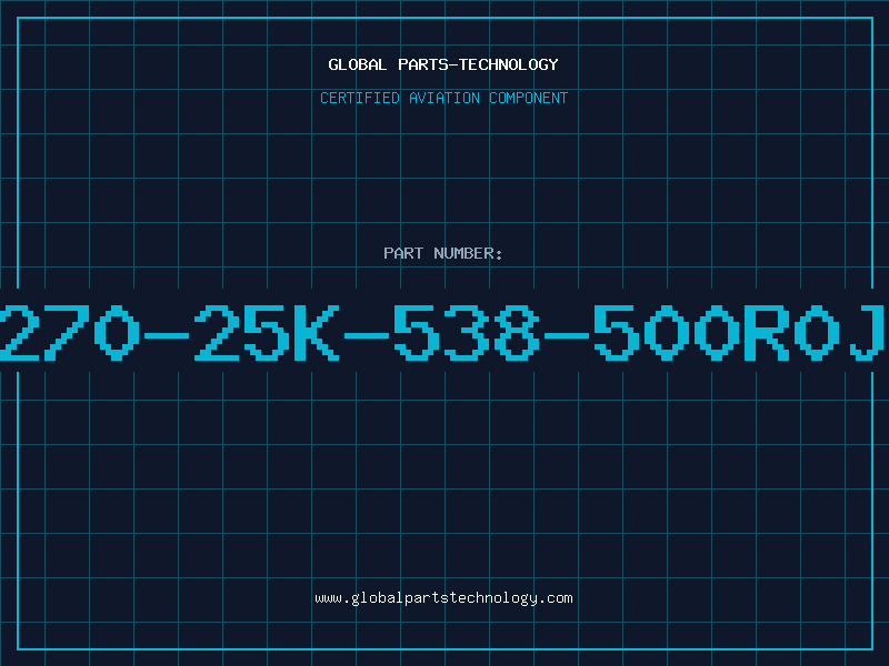 Aviation Part 270-25K-538-500R0J