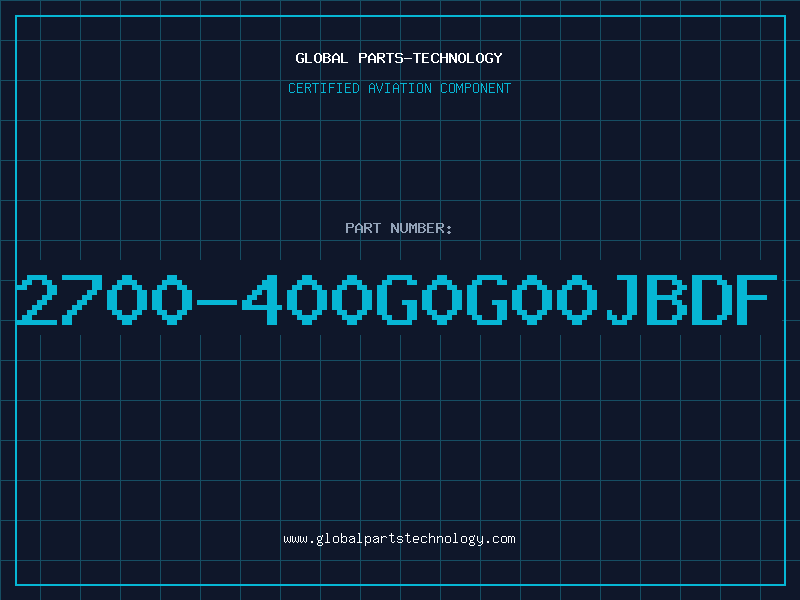 Aviation Part 2700-400G0G00JBDF