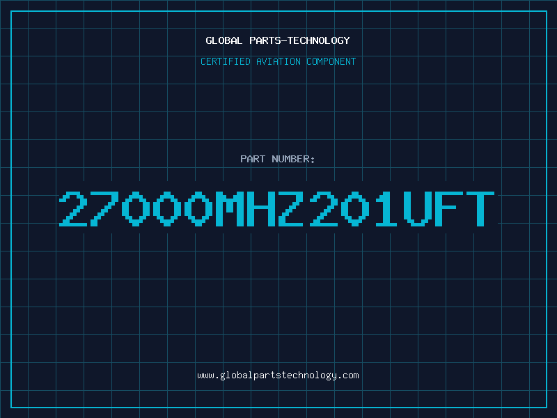 Aviation Part 27000MHZ201UFT