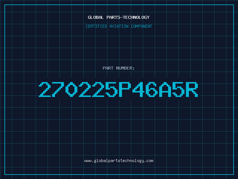 Aviation Part 270225P46A5R