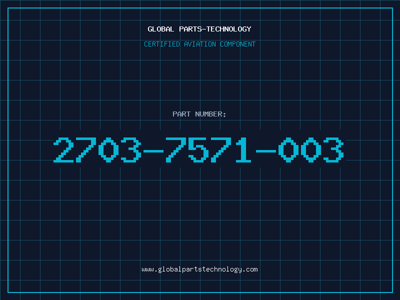 Aviation Part 2703-7571-003