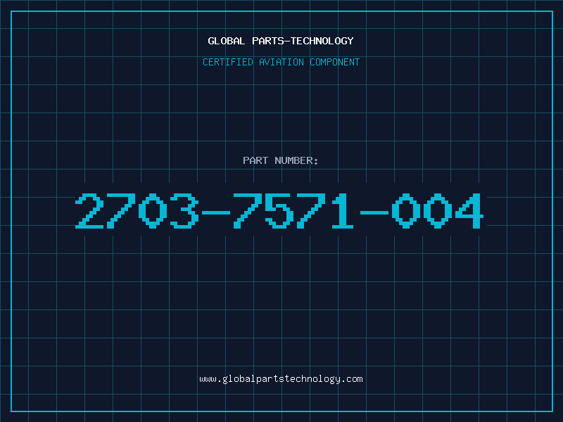 Aviation Part 2703-7571-004