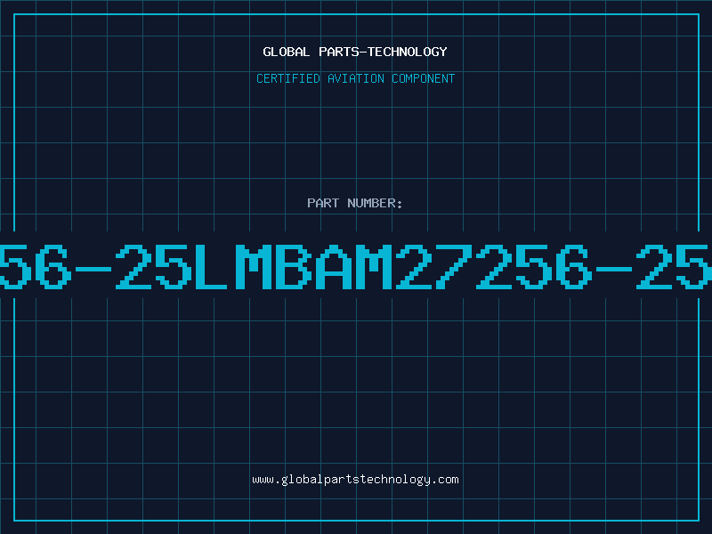 Aviation Part 27256-25LMBAM27256-25LMB