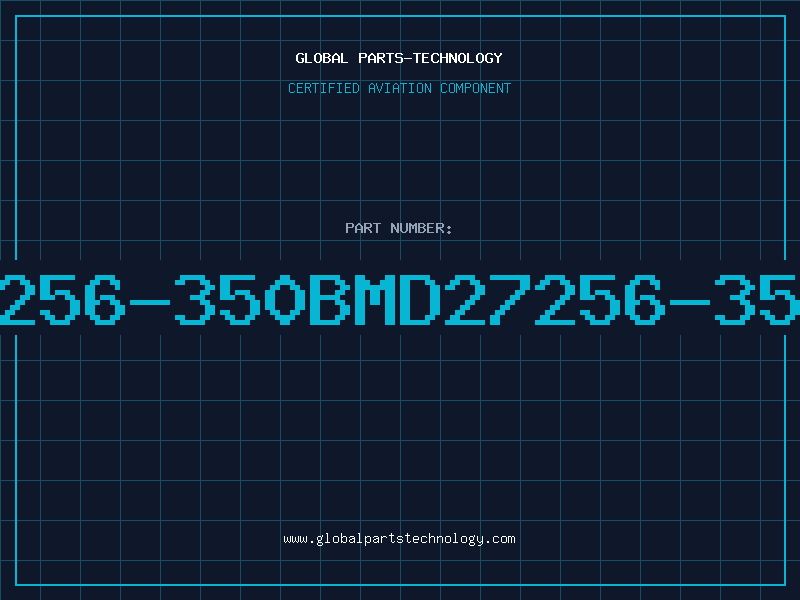 Aviation Part 27256-350BMD27256-35/B