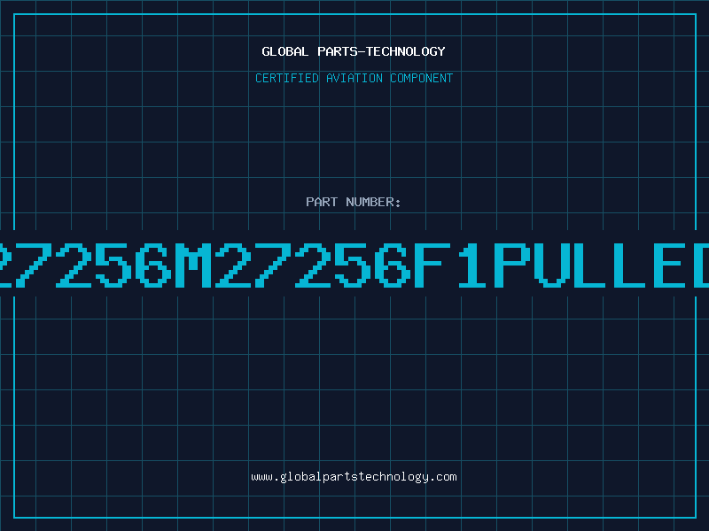 Aviation Part 27256M27256F1PULLED