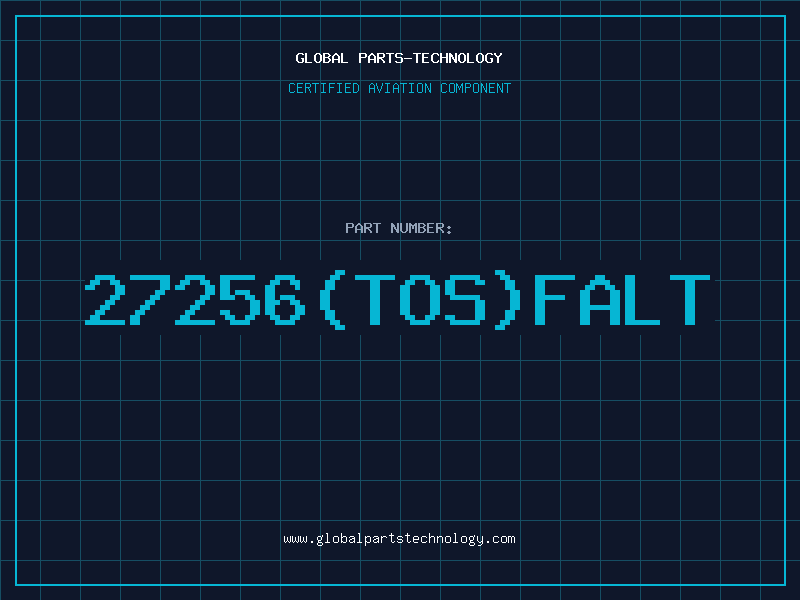 Aviation Part 27256TOSFALT