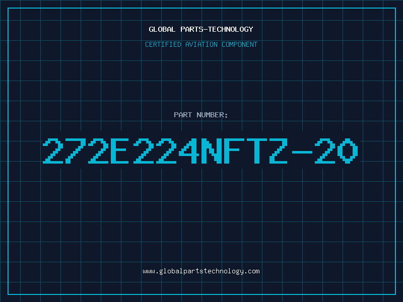 Aviation Part 272E224NFTZ-20