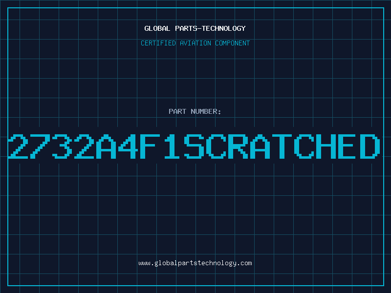Aviation Part 2732A4F1SCRATCHED