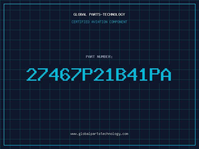 Aviation Part 27467P21B41PA