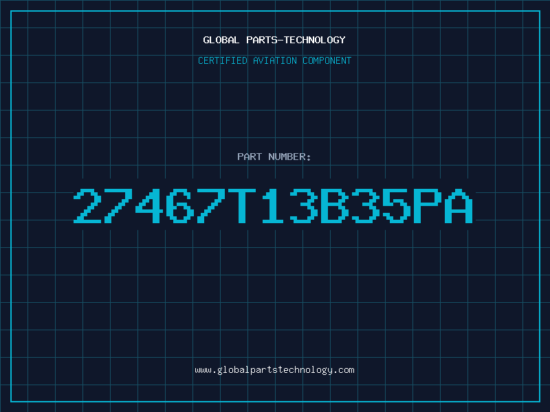 Aviation Part 27467T13B35PA