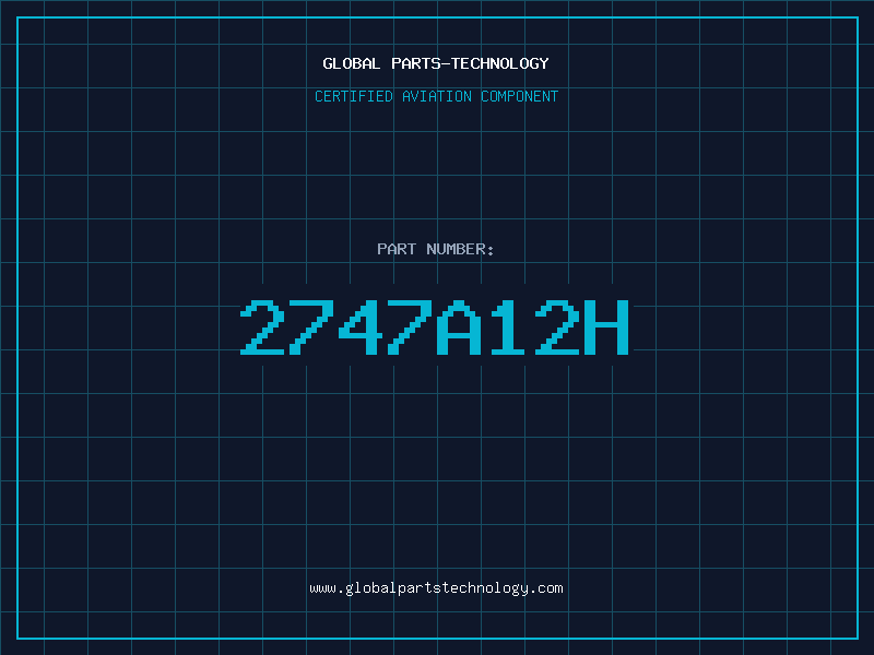 Aviation Part 2747A12H