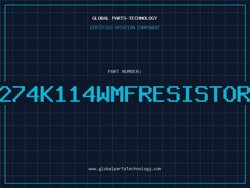 Aviation Part 274K114WMFRESISTOR