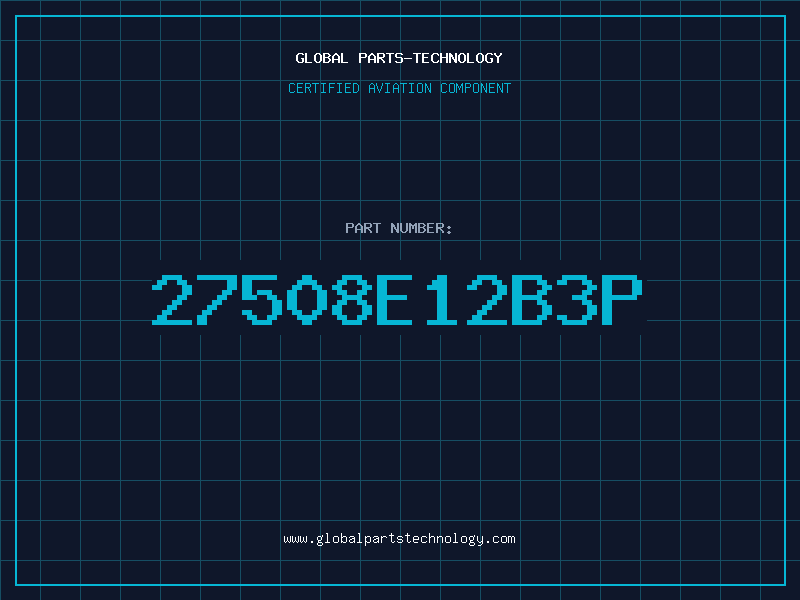 Aviation Part 27508E12B3P