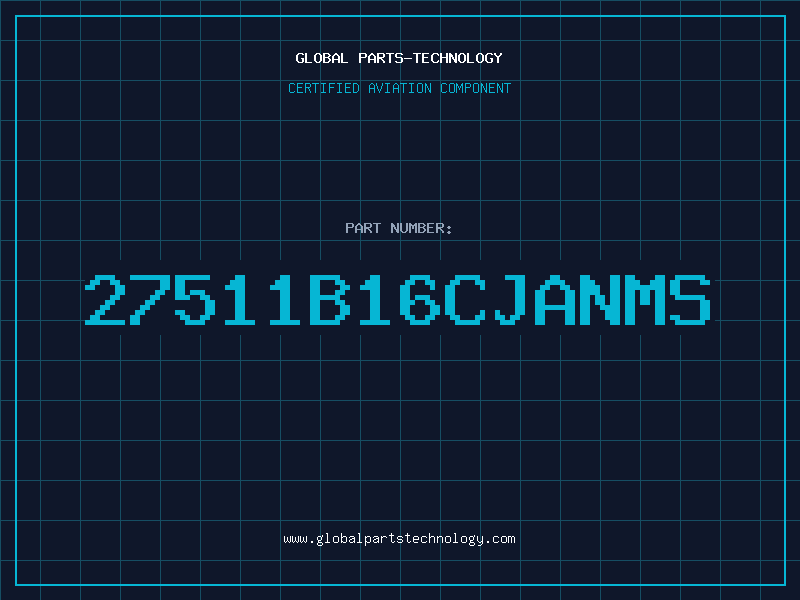 Aviation Part 27511B16CJANMS