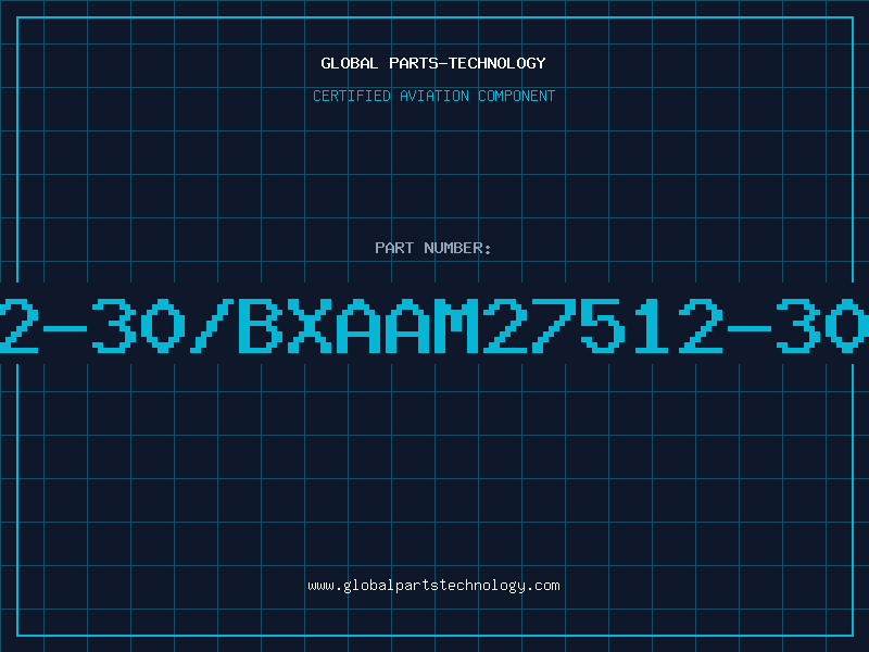 Aviation Part 27512-30/BXAAM27512-30/BXA