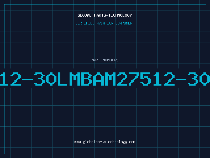 Aviation Part 27512-30LMBAM27512-30LMB