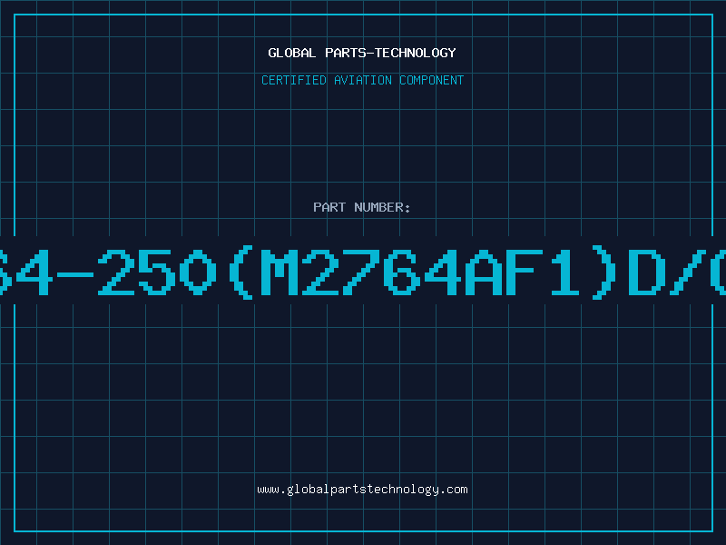 Aviation Part 2764-250(M2764AF1)D/C89