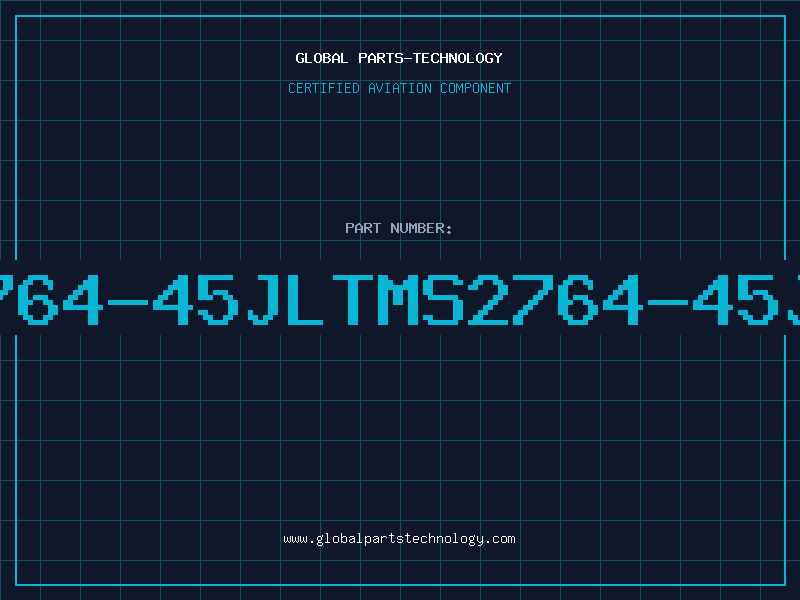 Aviation Part 2764-45JLTMS2764-45JL
