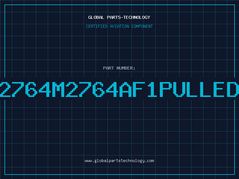 Aviation Part 2764M2764AF1PULLED