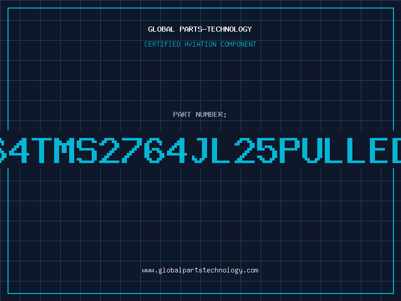 Aviation Part 2764TMS2764JL25PULLED83