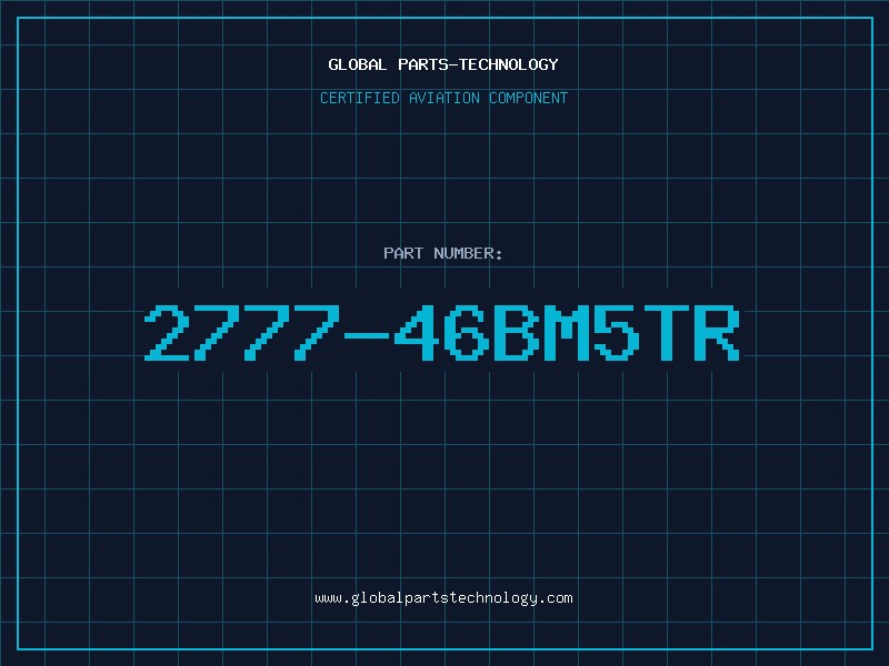 Aviation Part 2777-46BM5TR