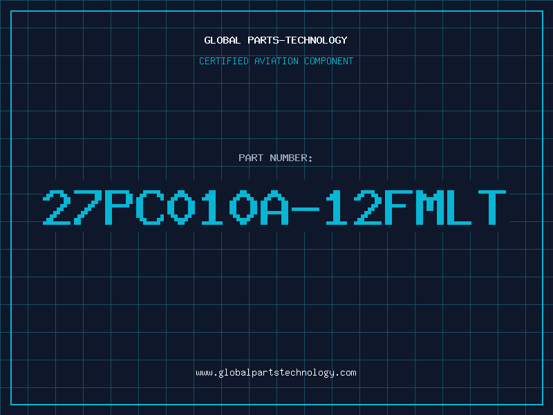 Aviation Part 27PC010A-12FMLT