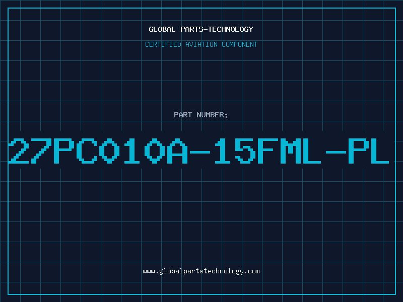 Aviation Part 27PC010A-15FML-PL